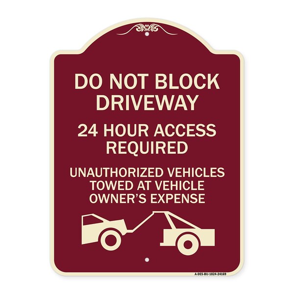 Do Not Block Driveway 24 Hour Access Required Unauthorized Vehicles Towed Away, A-DES-BU-1824-24169